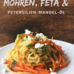 Nudeln mit Möhren, Schafskäse und Petersilien-Mandel-Öl, vegetarisches Pasta-Rezept